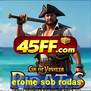 erome sob rodas